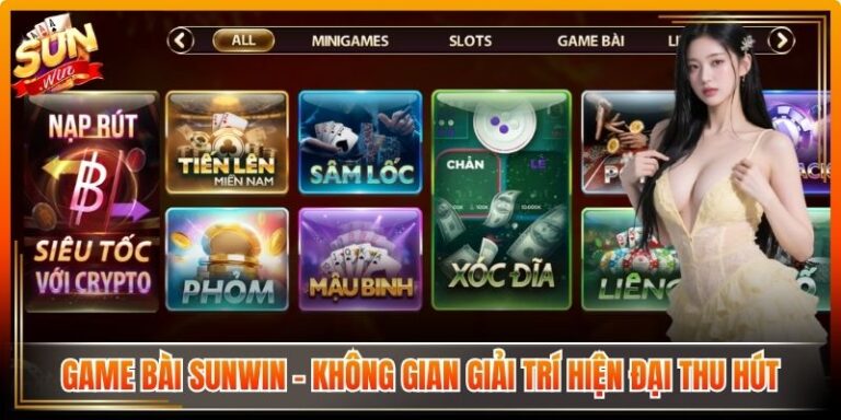 Game Bài Sunwin – Không Gian Giải Trí Hiện Đại Thu Hút 1 Game Bài Sunwin