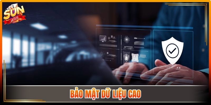 Bảo mật dữ liệu cao