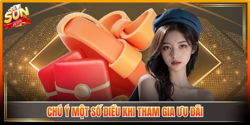 Chú ý một số điều khi tham gia ưu đãi