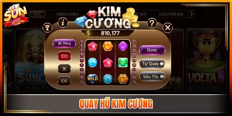 Minigame Sunwin – Sức Hút Đến Từ Trải Nghiệm Khác Biệt 3 Quay hũ Kim Cương