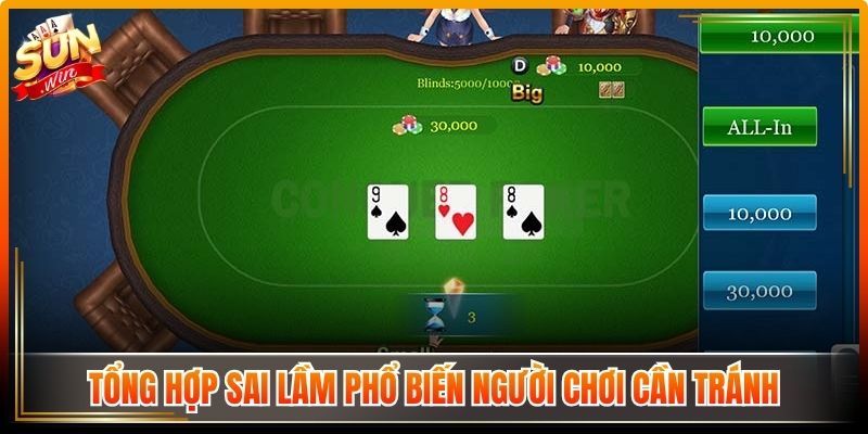 Tổng hợp sai lầm phổ biến người chơi cần tránh