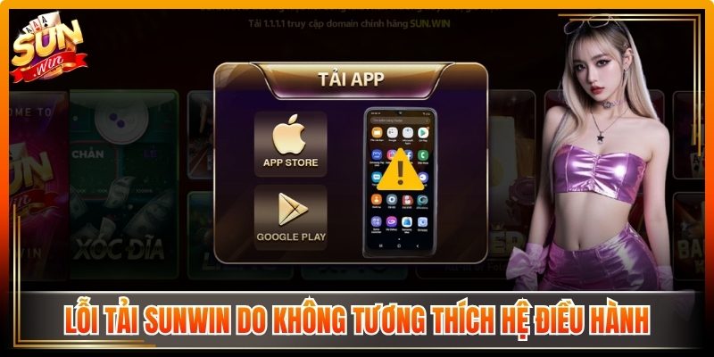 Lỗi tải Sunwin do không tương thích hệ điều hành