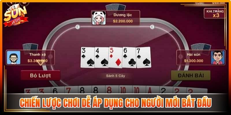 Chiến lược chơi dễ áp dụng cho người mới bắt đầu